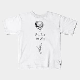 Never Trust The living Kids T-Shirt